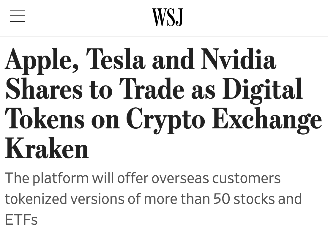 BREAKING: KRAKEN PLANS TO ALLOW NON-U.S. CUSTOMERS TO TRADE APPLE, TESLA, NVIDIA AND OTHER POPULAR STOCKS AS TOKENS OVER A DIGITAL LEDGER - PER WSJ