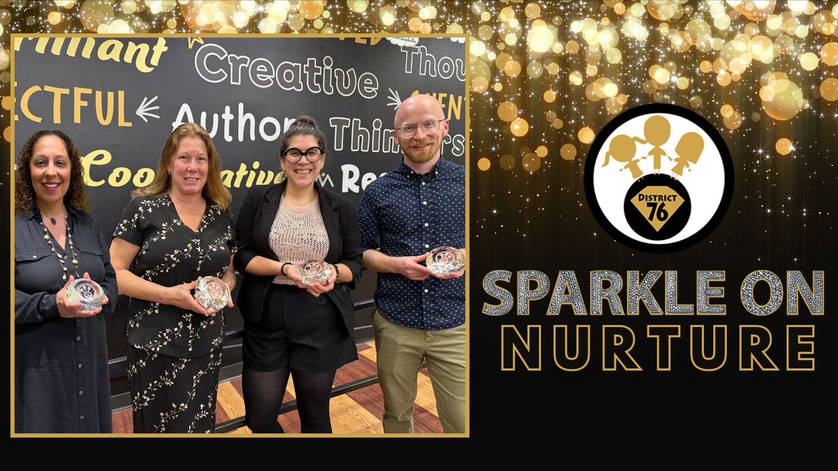 Each month, we celebrate the D76 SparkleOn Core Values. In May, we are proud to recognize Mary Lou Lozano, Kim Vetter, Katie Levy and Spencer Kibbler for their outstanding demonstration of the core value of Nurture. Congratulations and #SparkleOn !