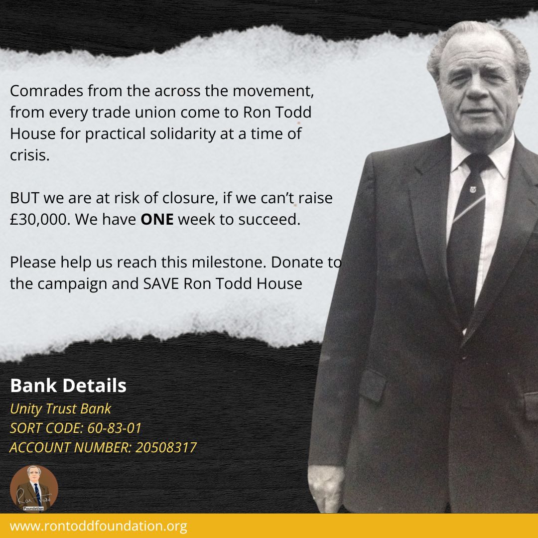 The Ron Todd House is at risk, we have ONE week! 
Can you share the fundraiser far and wide??
Can you put emergency motions to your branches/executives/conferences??
Can you chip in a few ££ as every little helps??