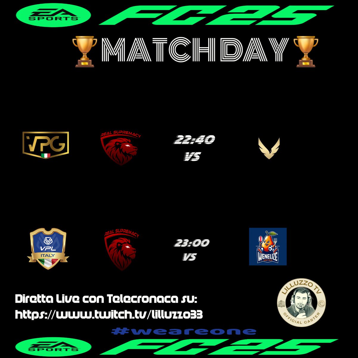 Real Supremacy (@real_supremacy) on Twitter photo ⚽️⭐️ MATCH DAY ⭐️⚽️
🏆 <a href="/VPGItaly/">VPG Italy 🇮🇹</a> 🏆
🎮 🆚️ @AI_Vultures 🎮
🕙22:40🕙
🏆 <a href="/VPLItaly/">VPL Italy 🇮🇹</a> 🏆
🎮🆚️ #Wenelize🎮
🕙23:00🕙
#weareone ⚽️⭐️ MATCH DAY ⭐️⚽️
🏆 <a href="/VPGItaly/">VPG Italy 🇮🇹</a> 🏆
🎮 🆚️ @AI_Vultures 🎮
🕙22:40🕙
🏆 <a href="/VPLItaly/">VPL Italy 🇮🇹</a> 🏆
🎮🆚️ #Wenelize🎮
🕙23:00🕙
#weareone