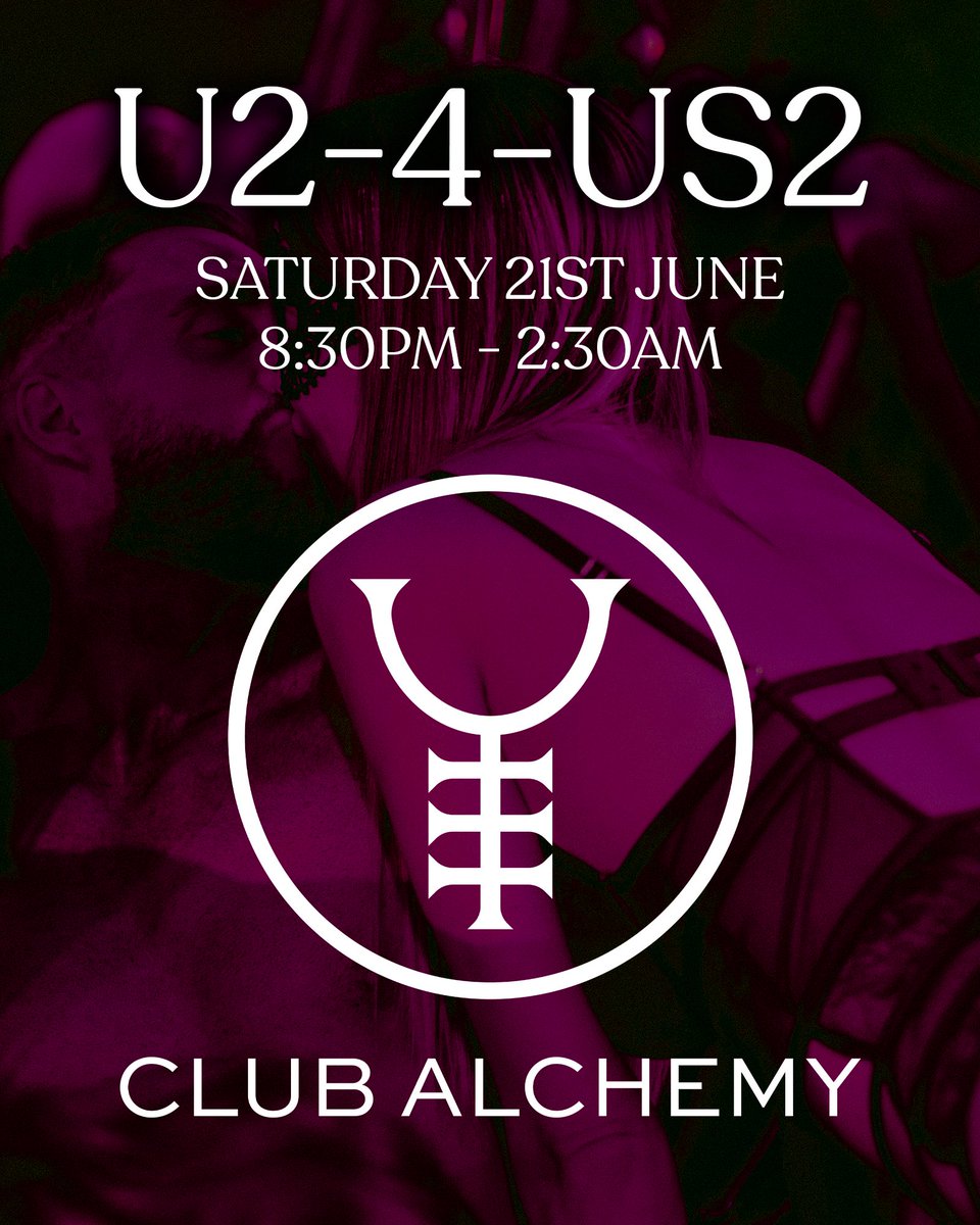 ‼️ NEW EVENT ‼️

U2-4-US2
SATURDAY 21st June
8:30PM - 2:30AM

An exclusive event strictly for couples and single females.

This party is one of the most requested by our guests!

Guest list via FAB thread or Book Tickets at clubalchemy.co.uk 🖤💫