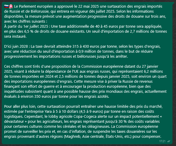 🇪🇺💥 À partir de juillet 2025, l’UE surtaxe les engrais 🇷🇺 :

-> +40–45 €/t dès cet été
-> jusqu’à 430 €/t en 2028. 

Objectif : couper les revenus de guerre russes et booster la prod’ européenne.

🚜 Mais les agris alertent sur un choc de coût.

Analyse du groupe Whatsapp 👇