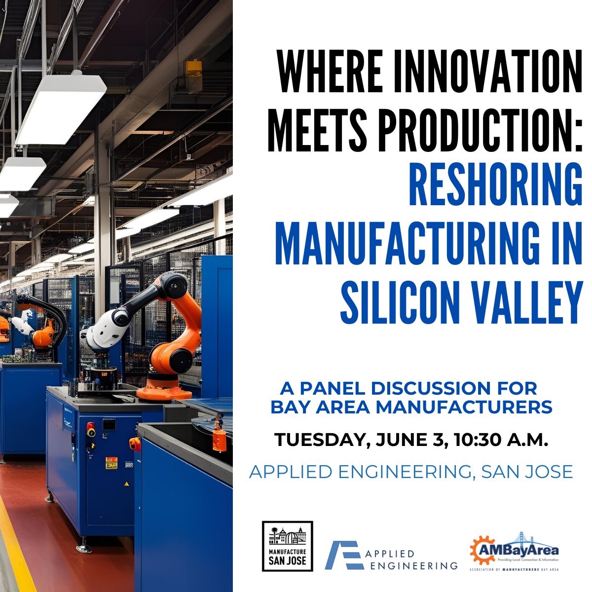 AMBayArea's tweet image. Where Innovation Meets Production: Reshoring Manufacturing in Silicon Valley at Applied Engineering
Tuesday, June 3, 10:30 a.m. Lunch included.
Space is limited and registration is required.
ambayarea.org/event/where-in…
#BayArea #Mfg #LocalConnectionInformation #Reshoring