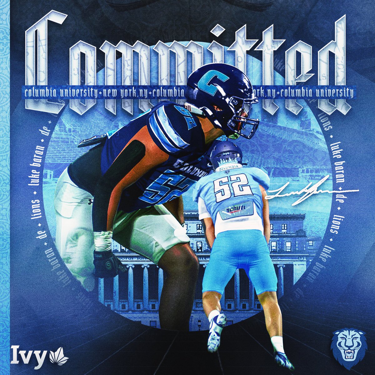 Luke (@luke_baran27) on Twitter photo I am truly blessed to announce my commitment to Columbia University. I would like to thank god for this opportunity and I’d like to thank my family, friends and coaches for helping me reach my goal. <a href="/JonathanWholley/">Coach Jon Wholley</a> <a href="/CULionsFB/">Columbia Football</a> <a href="/AOF_Football/">AOF Football</a> <a href="/Coach_Poppe/">Jonathan Poppe</a> <a href="/Coach__Bomely/">Ian Bomely</a> I am truly blessed to announce my commitment to Columbia University. I would like to thank god for this opportunity and I’d like to thank my family, friends and coaches for helping me reach my goal. <a href="/JonathanWholley/">Coach Jon Wholley</a> <a href="/CULionsFB/">Columbia Football</a> <a href="/AOF_Football/">AOF Football</a> <a href="/Coach_Poppe/">Jonathan Poppe</a> <a href="/Coach__Bomely/">Ian Bomely</a>
