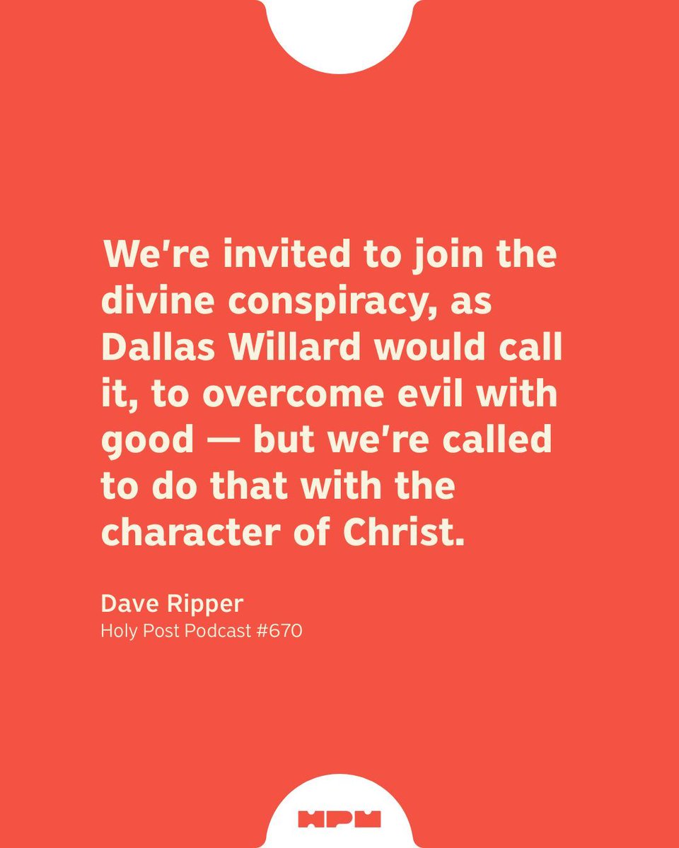 We're invited to join the divine conspiracy, as Dallas Willard would call it, to overcome evil with good — but we're called to do that with the character of Christ. Dave Ripper on 🎙️Holy Post 670