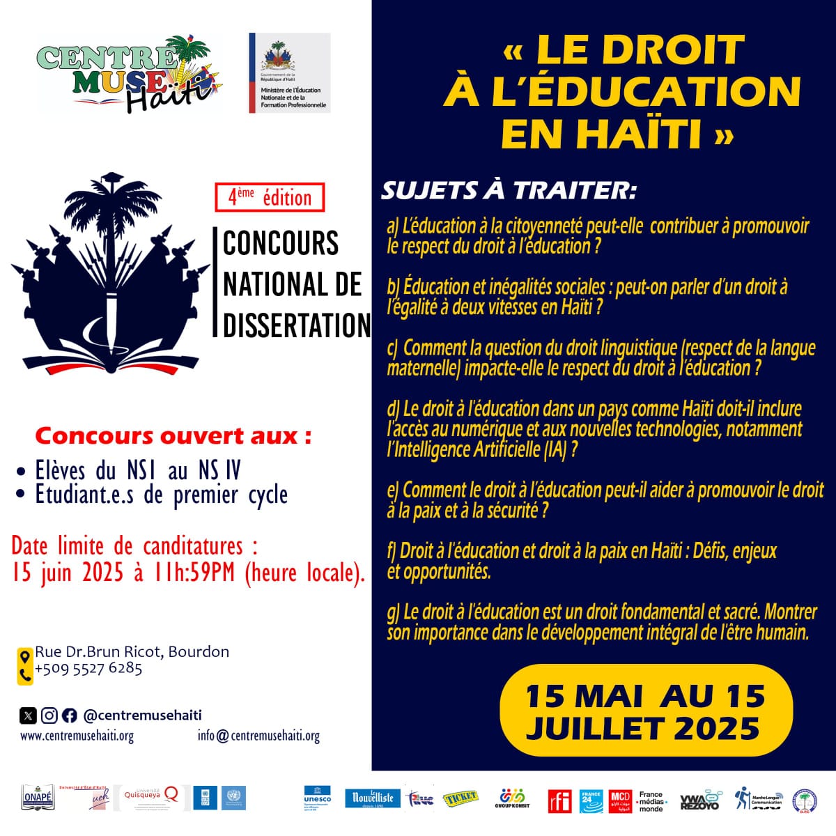 HaitiMuse's tweet photo. 📚 4ᵉ Édition du Concours National de Dissertation – 2025

Écoliers, écolières, étudiant(e)s passionné(e)s d’écriture et de réflexion, la quatrième édition du concours national de dissertation du Centre Muse Haïti est officiellement lancé !

C’est votre chance de faire entendre votre voix, de défendre vos idées et de remporter des récompenses exceptionnelles !
---
Thème du concours: Droits à l'éducation en Haïti.

Choisissez l’un des 7 sujets proposés et rédigez une dissertation argumentée, originale et bien structurée.

 Les sujet à traiter :👇🏾
a) L’éducation à la citoyenneté peut-elle contribuer à promouvoir le respect du droit à l’éducation ? 
b) Éducation et inégalités sociales : peut-on parler d’un droit à l’égalité à deux vitesses en Haïti ? 
c) Comment la question du droit linguistique (respect de la langue maternelle) impacte-elle le respect du droit à l’éducation ? 
d) Le droit à l'éducation dans un pays comme Haïti doit-il inclure l'accès au numérique et aux nouvelles technologies, notamment l’Intelligence Artificielle (IA) ? 
e) Comment le droit à l’éducation peut-il aider à promouvoir le droit à la paix et à la sécurité ? 
f) Droit à l'éducation et droit à la paix en Haïti. Défis, enjeux et opportunités. 
g) Le droit à l'éducation est un droit fondamental et sacré. Montrer son importance dans le développement intégral de l'être humain.
---
Qui peut participer ?
• Élèves du NSI au NS IV ;
• Étudiant.e.s de premier cycle
---
Comment participer ?

1. Préparez votre dissertation en respectant les consignes (voir les règlements ci-dessous).
2. Remplissez le formulaire d’inscription en ligne :
Vous y indiquerez vos informations personnelles, votre niveau scolaire, le sujet choisi et vous devrez y téléverser directement votre dissertation au moment de l'inscription.
[Accéder au formulaire ici] 👇🏾

https://t.co/kLnB8LZSV1

3. Consultez le règlement complet du concours pour connaître les critères d’évaluation, les normes de présentation, et les dates importantes.

[Lire les règlements ici] 👇🏾

https://t.co/wdY68fQGOf
---
Pourquoi participer ?
Primes :
Sous réserve de modifications
La/le 1er (e) lauréat(e) primé (e) de chaque catégorie bénéficiera :
 Un (1) ordinateur;
 100.000 gourdes;
 Un (1) lot de 20 livres;
 Une attestation de participation;
 Publication des textes primés
 4 exemplaires du livre collectif

La/le 2e lauréat (e) primé (e) de chaque catégorie (e)bénéficiera :
 Un (1) ordinateur;
 75.000 gourdes;
 Un (1) lot de 10 livres;
 Une attestation de participation;
 Publication des textes primés
 2 exemplaires du livre collectif

Représentez fièrement votre école ou votre université
---
Besoin d’aide ou de plus d'informations ?
Contactez :
Mme Roosediah Catteline Gilles – Coordinatrice du concours
Téléphone : +509 3568-8524
Email : rc.gilles@centremusehaiti.org
---
À vos stylos, claviers et idées !
Faites briller votre plume pour une Haïti instruite, critique et engagée.

#Dissertation2025
#DroitEducationHT
#JeunesseEngagée
#EduPaix