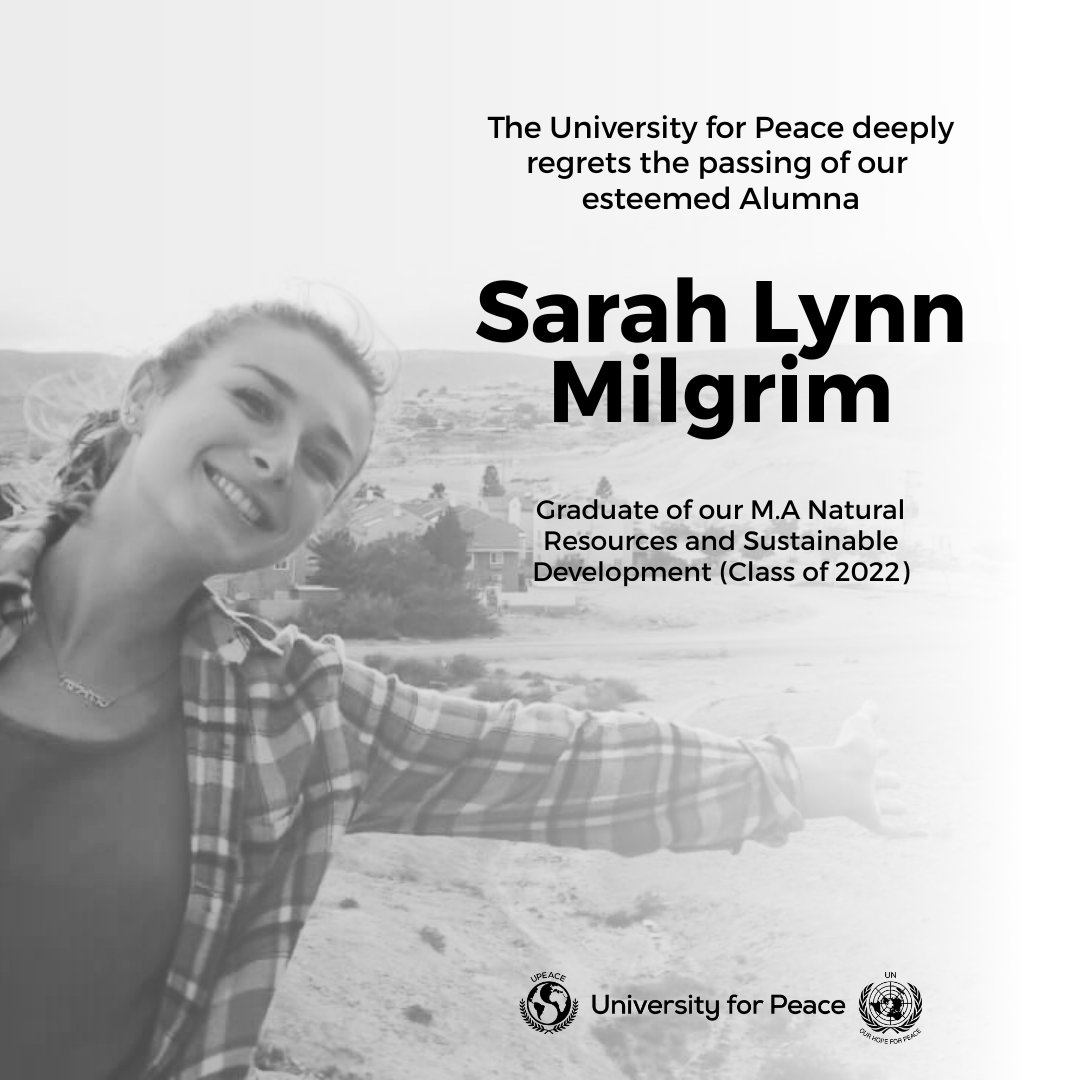 In loving memory of Sarah Lynn Milgrim 🖤

UPEACE mourns the tragic loss of a bright, empathetic voice for peace, justice, and sustainability.

Her light, gone too soon, will forever shine in our hearts.
We stand against violence and for human dignity.

May her memory be for a