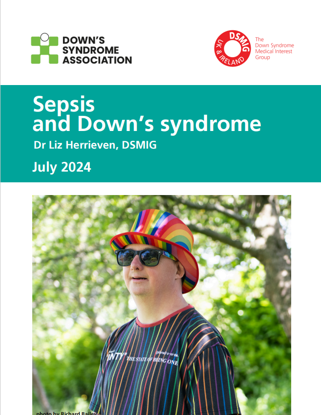 In light of some recent and tragic news stories we have seen regarding sepsis, we thought it extremely important to share our factsheet discussing this.

People who have Down’s syndrome may also have an immune system that is less efficient than it should be. This can mean that