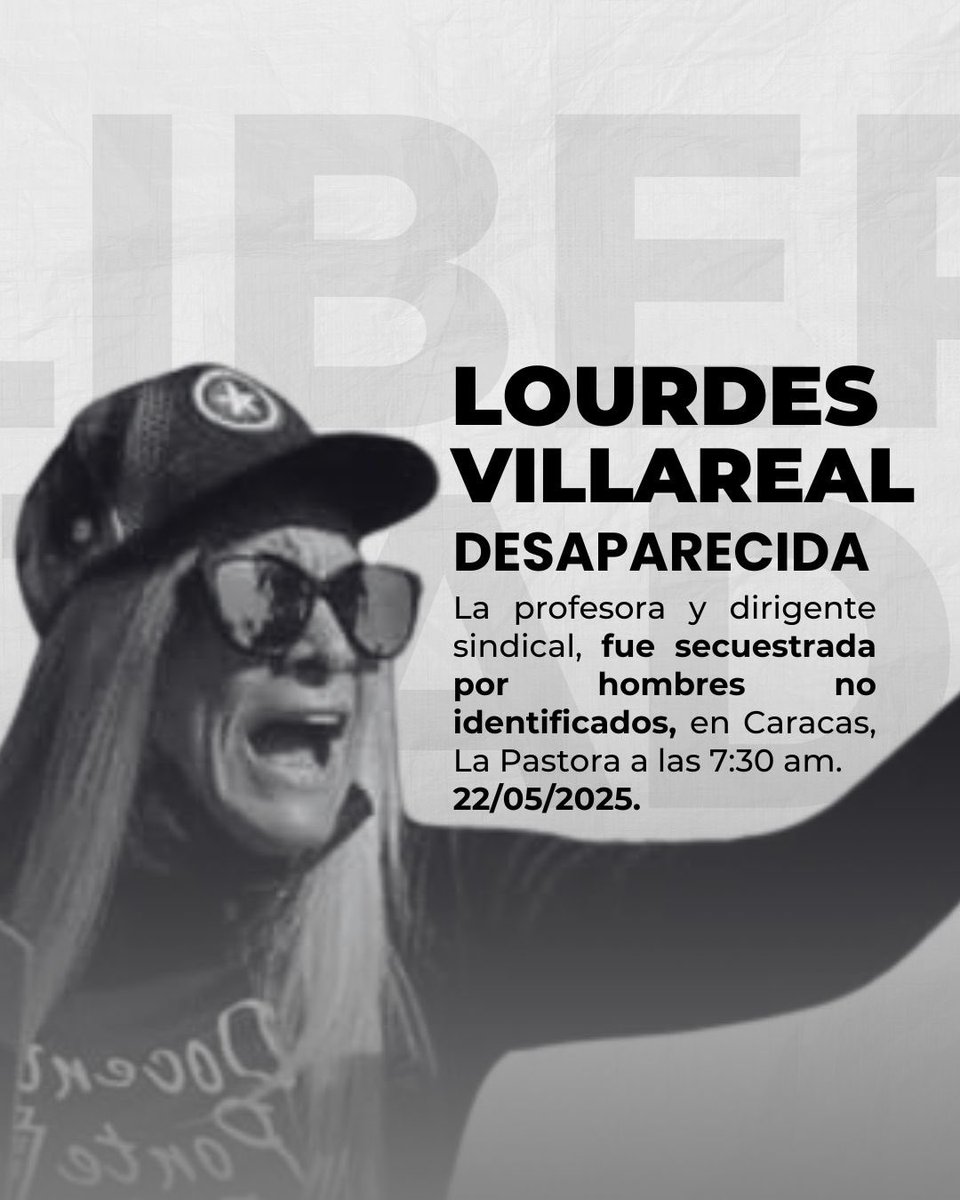 #URGENTE 🚨 | Alertamos que la profesora y dirigente sindical LOURDES VILLAREAL se encuentra desaparecida desde las 7:30am, luego de ser secuestrada por hombres no identificados.
 
Lourdes Villareal participó en las protestas del 1 de mayo de 2025, exigiendo salarios dignos y
