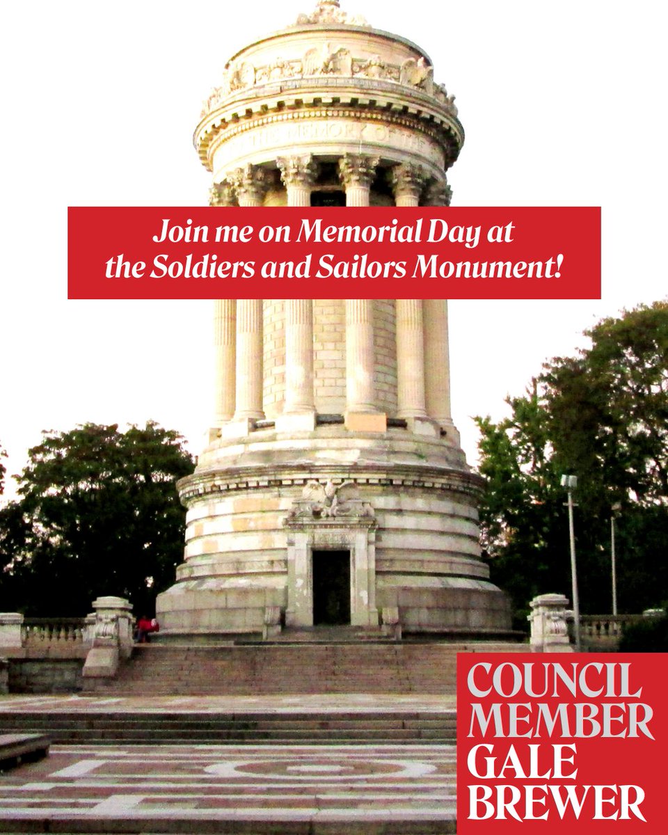 Gale A. Brewer (@galeabrewer) on Twitter photo Please join me Memorial Day, 5/26, 10 am, at Soldiers & Sailors Monument (Riverside Drive and W. 89th St.) for a Memorial Day Observance with music from the U.S. Marine Corps Band, keynote address by a Navy flag officer, presentation of the wreaths, and much more. Please join me Memorial Day, 5/26, 10 am, at Soldiers & Sailors Monument (Riverside Drive and W. 89th St.) for a Memorial Day Observance with music from the U.S. Marine Corps Band, keynote address by a Navy flag officer, presentation of the wreaths, and much more.