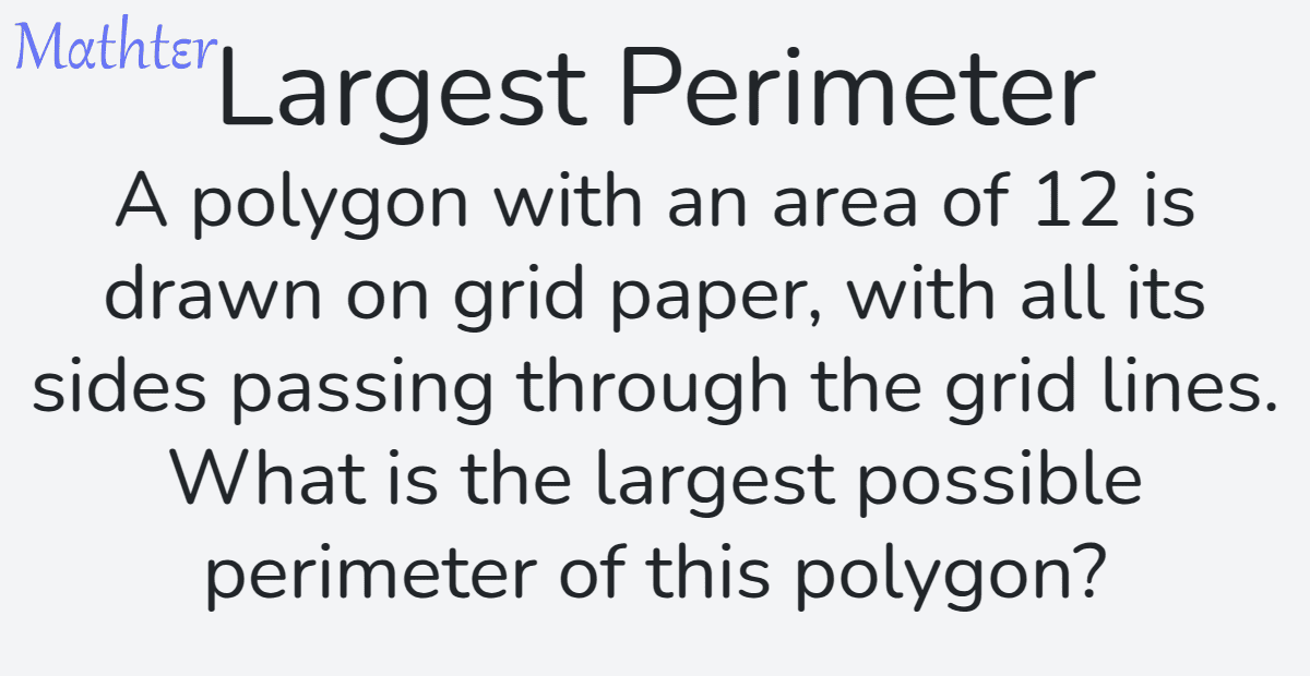 MathterRiddler's tweet photo. Puzzle from the Mathter website - Largest Perimeter: https://t.co/fFIz6V5yZC 
#Puzzle #AreaCalculation #MinimumandMaximumProblemsOptimizationProblems #GridPaperGeometryLatticeGeometry https://t.co/CJ04EvwX2m