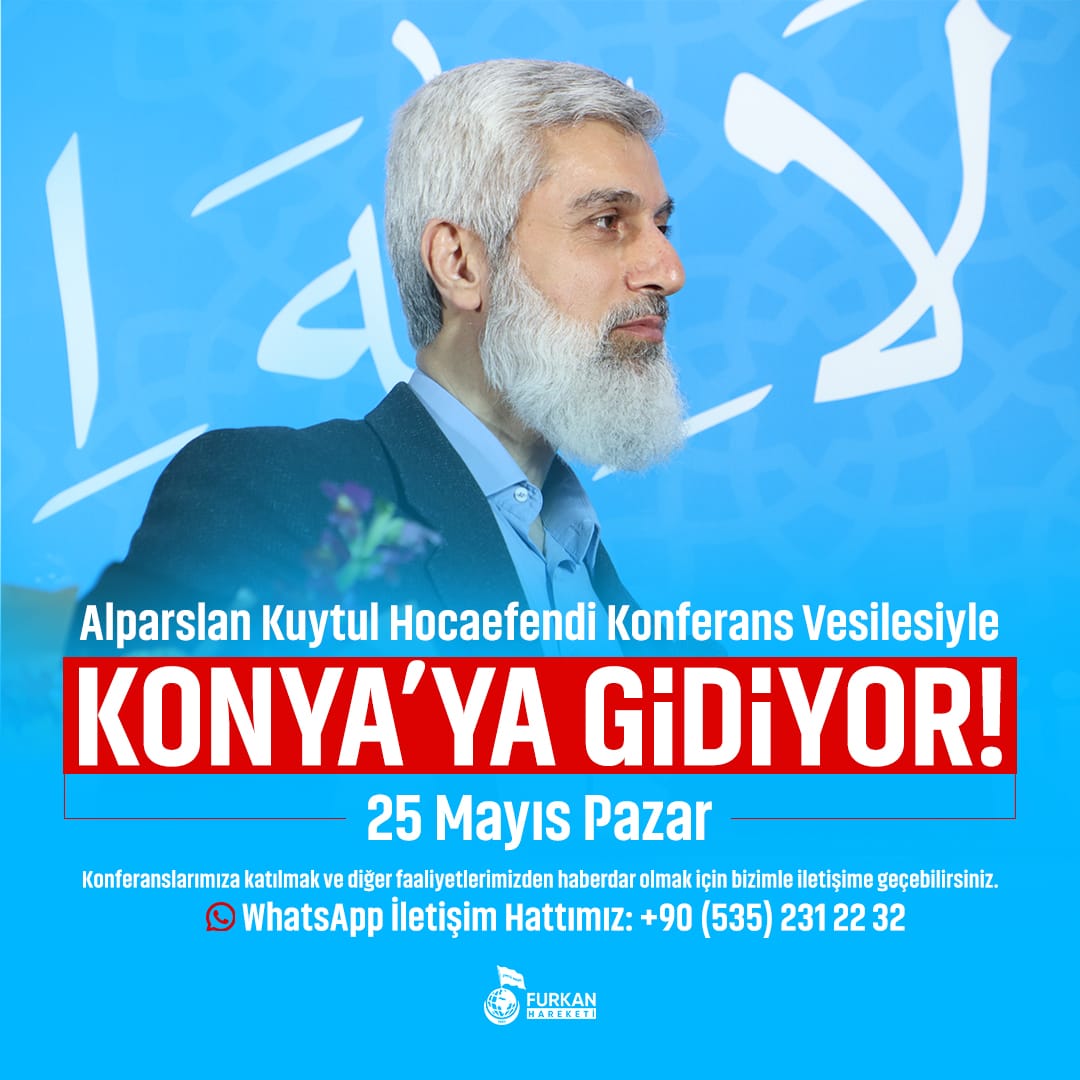 Alparslan Kuytul Hocaefendi konferans vesilesiyle KONYA'YA GİDİYOR !
AlparslanHoca Konyada
#FurkanKonferansları