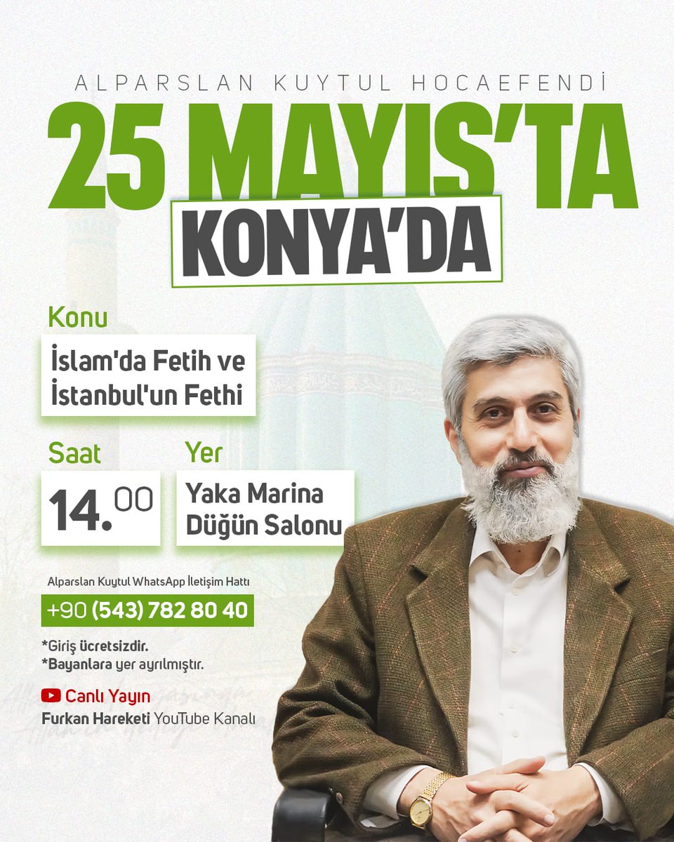 Alparslan Kuytul Hocaefendi 25 MAYIS'TA KONYA'DA...
AlparslanHoca Konyada
#FurkanKonferansları