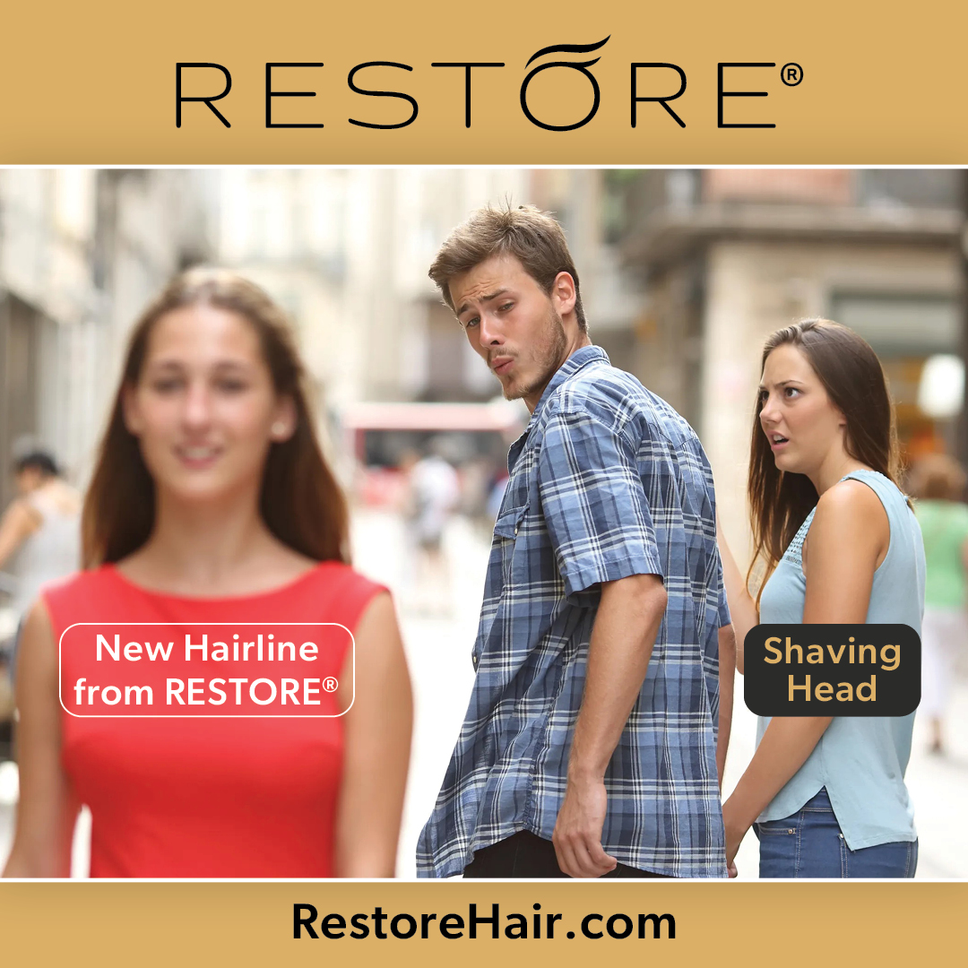 RESTORE hairline’s turning heads, and it’s kinda hard to resist.