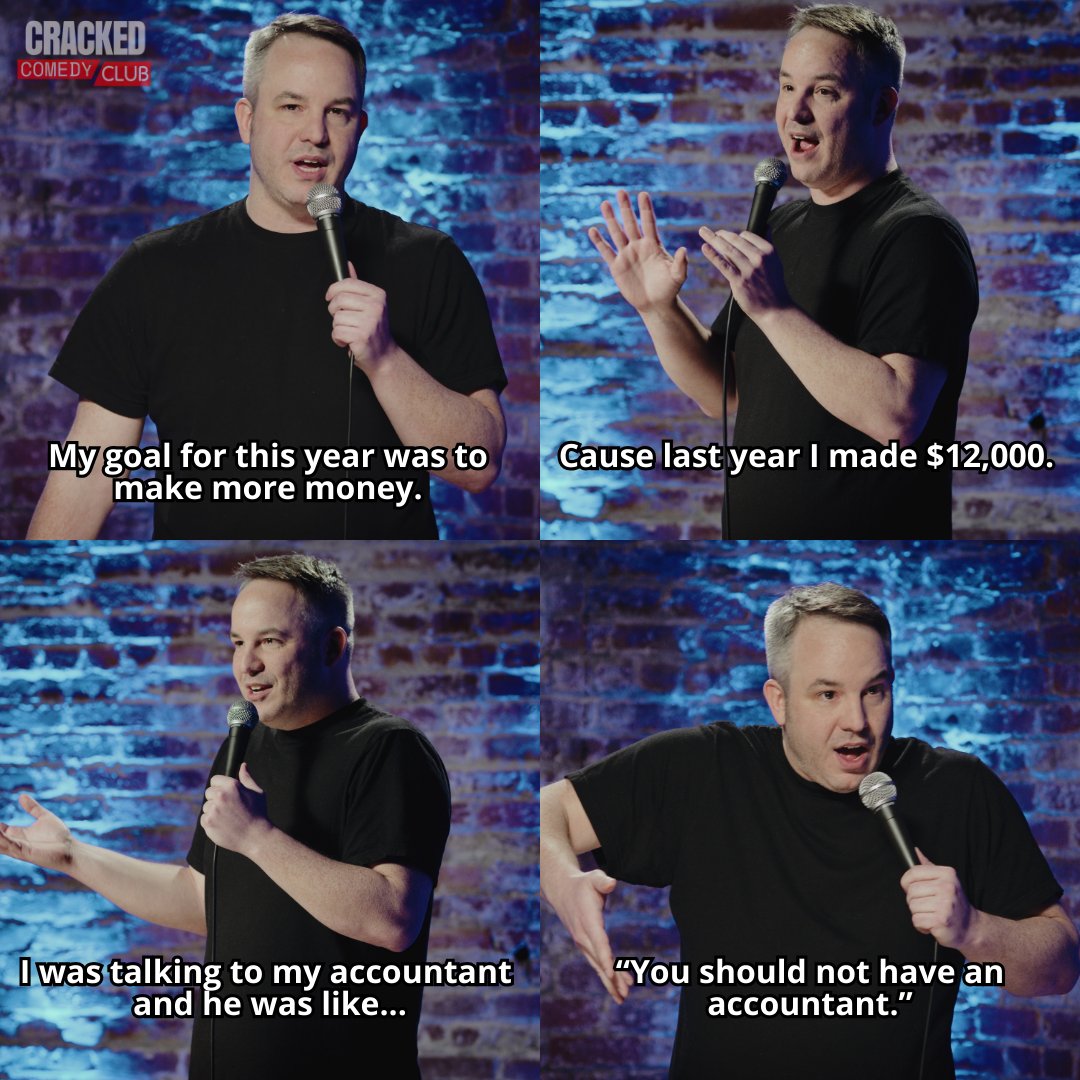 You should not have an accountant. Watch Tim's full set HERE! youtu.be/k2LXXLk7uxo