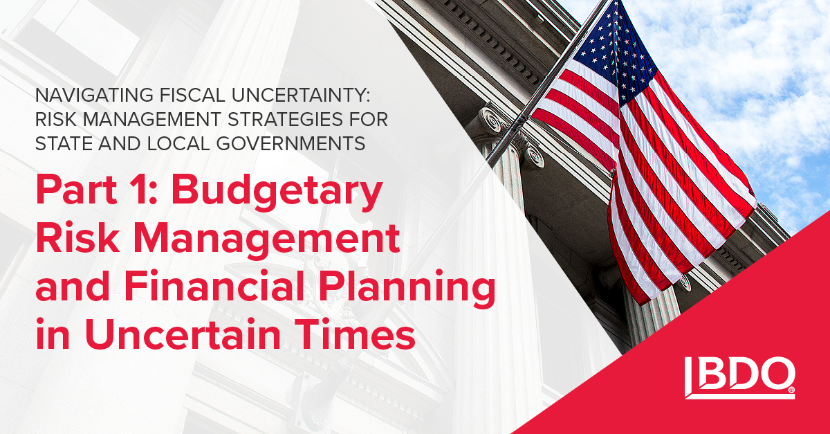 Explore how state and local governments can navigate uncertain times with effective budgetary risk management. Learn more in Part I of our series: bdousa.com/43tU1ud 

#BDO #FiscalPlanning