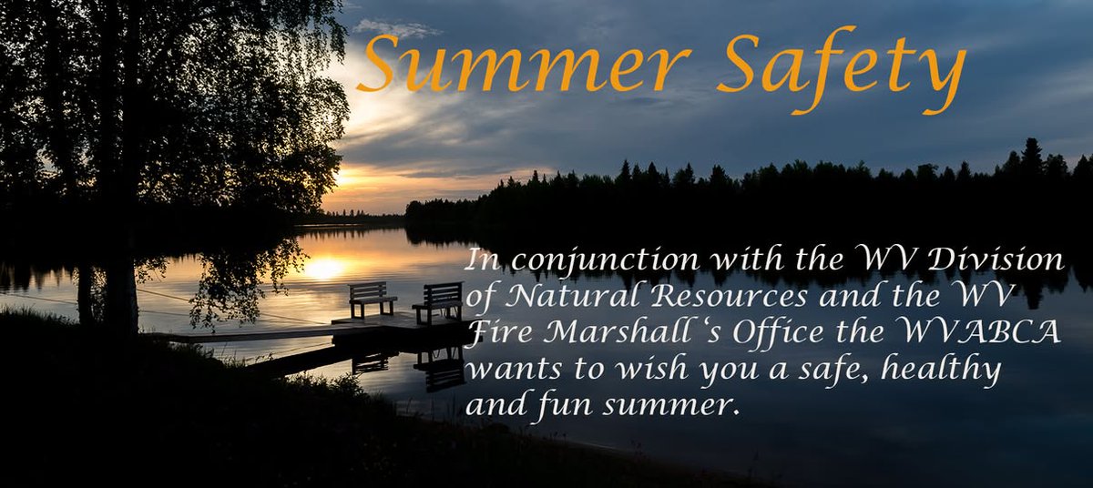 In conjunction with our partners at WV Division of Natural Resources and the WV Fire Marshal's office the WVABCA wants to wish you a safe, healthy and fun summer. View the press release for more information here: abca.wv.gov/Documents/Summ…