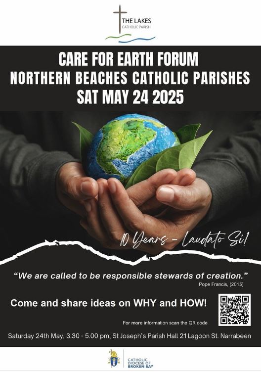 Join us at our Care for the Earth Forum, hosted at St Joseph’s Narrabeen Hall on Saturday 24 May from 3:50pm to 5:00pm.

The forum will include a talk, discussion on next steps for parishes and will be followed by afternoon tea and informal conversation. All are welcome to attend
