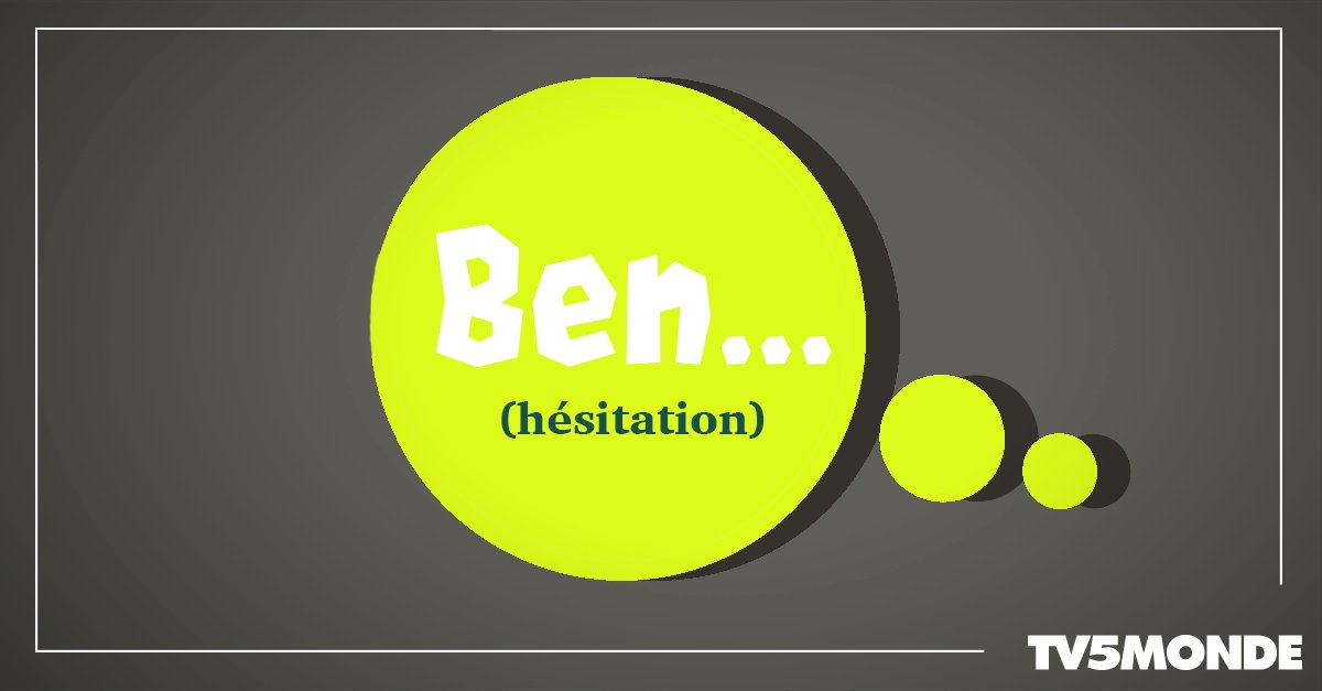 TV5MONDEAsia's tweet image. #Interjection : &quot;Ben&quot; évoque à la fois l&apos;évidence et l&apos;hésitation. &quot;Ben c&apos;est difficile à dire&quot;.