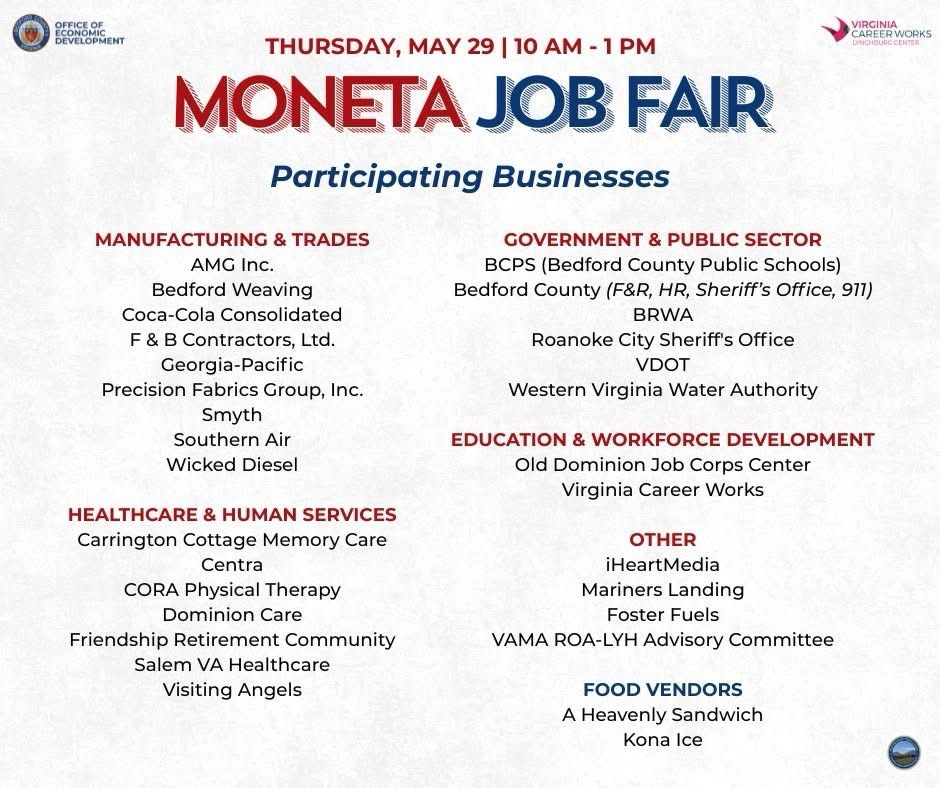 Look at all of these employers who are planning to attend the Moneta Job Fair next week! If you see a company on here that piques your interest, you can meet with one of their representatives during our free event next Thursday, May 29, from 10AM - 1PM at Staunton River HS.