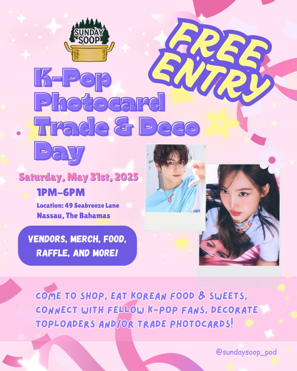 sundaysoop_pod's tweet image. Next weekend is The Bahamas&apos; first K-Pop Photocard Trade &amp;amp; Deco Day on Saturday, May 31, 2025, from 1-6pm at 49 Seabreeze Lane, Nassau (the opposite end of the campus we held our first cup sleeve event).