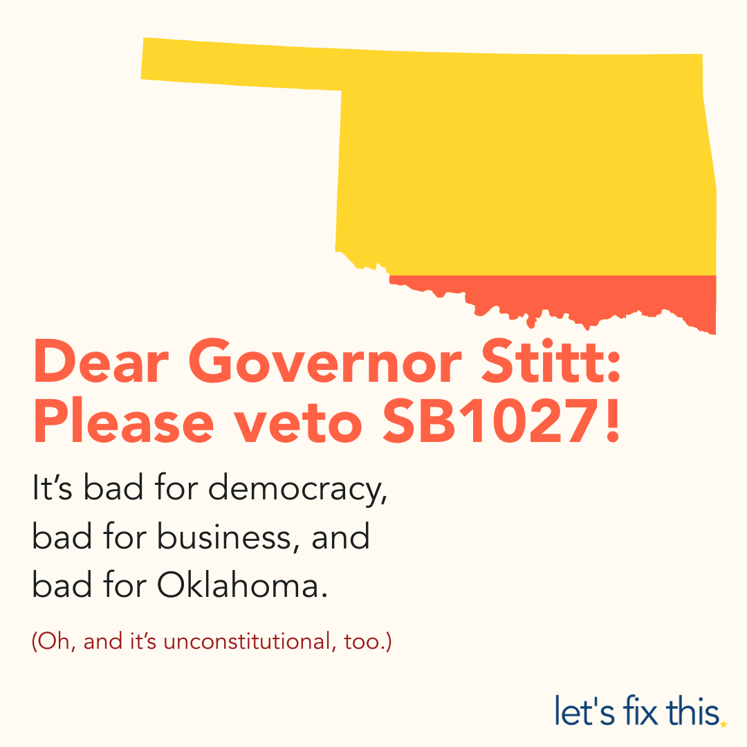 SB1027 would add unnecessary (and unconstitutional) restrictions on how Oklahoma voters get state questions on the ballot. Join us in asking Governor Stitt to veto SB1027! letsfixthis.org/blog/vetosb1027