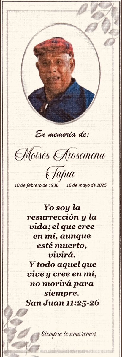 Hoy despedimos a mi abuelo Moisés Arosemena Tapia (10/2/1936 - 16/5/2025), un hombre  sencillo y de gran corazón que nunca dejó de sonreír y hacernos sonreír ante la adversidad. Gracias por todo, abuelo. Descansa en paz. Agradezco a todos los que nos acompañaron el día de hoy.