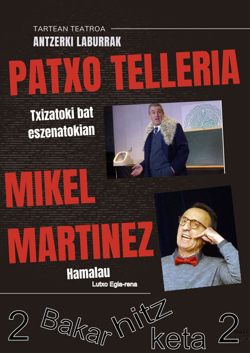 Mikel Martinez (@mikel_martineza) on Twitter photo - EZ DOK HIRU AKUSTIKOA
maiatzaren 23an, ostiralarekin,
Beasain-go <a href="/UsurbeAntzokia/">Usurbe Antzokia</a> 20.30ean
- TXIZATOKI BAT ESZENATOKIAN + HAMALAU
maiatzaren 24an, larunbatarekin,
<a href="/areatzako_udala/">Areatzako Udala</a> -ko areto nagusian 19.30ean.
<a href="/TARTEANteatroa/">TARTEAN teatroa</a> #antzerkia #euskaraz #euskalmusika - EZ DOK HIRU AKUSTIKOA
maiatzaren 23an, ostiralarekin,
Beasain-go <a href="/UsurbeAntzokia/">Usurbe Antzokia</a> 20.30ean
- TXIZATOKI BAT ESZENATOKIAN + HAMALAU
maiatzaren 24an, larunbatarekin,
<a href="/areatzako_udala/">Areatzako Udala</a> -ko areto nagusian 19.30ean.
<a href="/TARTEANteatroa/">TARTEAN teatroa</a> #antzerkia #euskaraz #euskalmusika