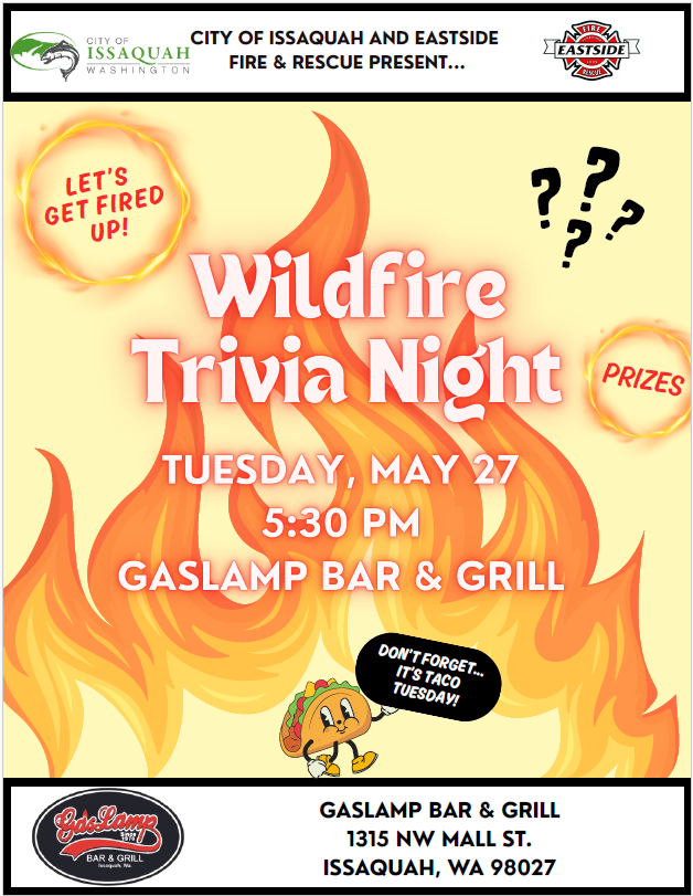 Mark your calendars for our upcoming Wildfire Trivia Night at the Gaslamp Bar &amp; Grill with the  <a href="/cityofissaquah/">City of Issaquah</a>