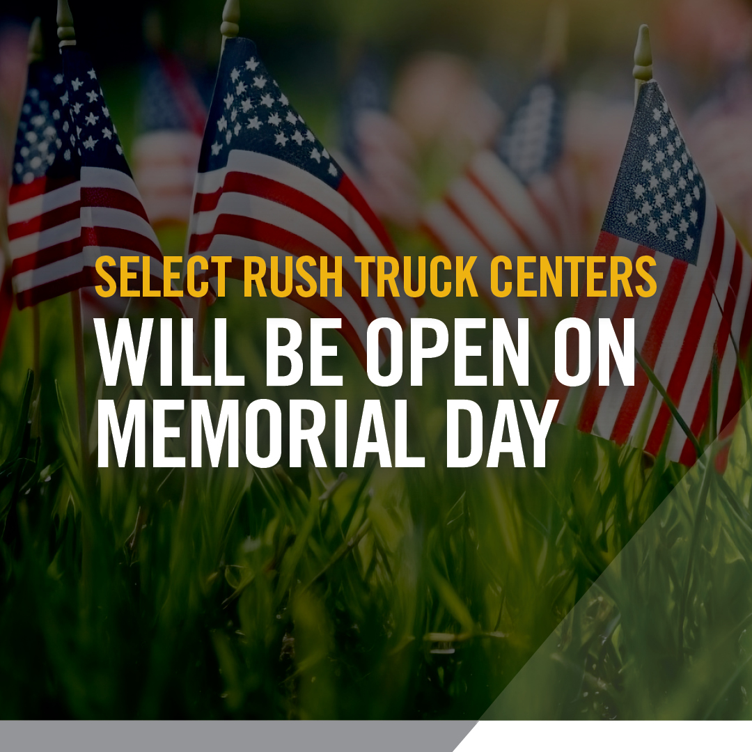 Visit your local dealership page for hours and availability for the Memorial Day holiday:  rushtruckcenters.com/locations/
