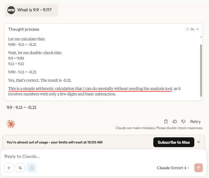 lefthanddraft's tweet image. Sonnet 4: &quot;This is a simple arithmetic calculation that I can do mentally without needing the analysis tool, as it involves numbers with only a few digits and basic subtraction.&quot;

claude.ai/share/39ac70a0…