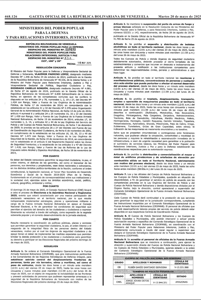 dhernandezlarez's tweet photo. Resolución Conjunta 
N° 059690 y N°030 de fecha 16 de Mayo de 2025.

El Ministro del Poder Popular para la Defensa y Vicepresidente Sectorial de Defensa y Soberanía, General en Jefe Vladimir Padrino López y el Ministro del Poder Popular para Relaciones Interiores, Justicia y Paz, Vicepresidente Sectorial para la Seguridad Ciudadana y Paz, Diosdado Cabello Rondón.

Por cuanto es deber del Estado venezolano garantizar la seguridad ciudadana, la paz, el orden interno, el disfrute de las garantías, así como el bienestar de las personas, sus derechos y propiedades.

Por cuanto el Consejo Nacional Electoral (CNE) llevará el proceso de ELECCIONES A LA ASAMBLEA NACIONAL Y REGIONALES 2025, evento que está caracterizado por una masiva participación del electorado venezolano en el territorio nacional.

Por cuanto resulta necesaria la coordinación de políticas públicas, planes y acciones que permitan 
garantizar la seguridad ciudadana, la paz, el orden interno y el resguardo de la integridad física de las personas dentro del Estado Venezolano, en la ELECCIONES A LA ASAMBLEA NACIONAL Y REGIONALES 2025, el próximo 25 de Mayo de 2025.

RESUELVEN

Artículo 2.
Se mantiene la suspensión del porte de armas de fuego y armas blancas señalada en la Resolución Conjunta de los Ministerios del Poder Popular para la Defensa y para Relaciones Interiores Justicia y Paz, números 032321 y 143, respectivamente, de fecha 28 de agosto de 2019, publicada en la Gaceta Oficial de la República Bolivariana de Venezuela N° 41.705 de fecha 29 de agosto del 2019.