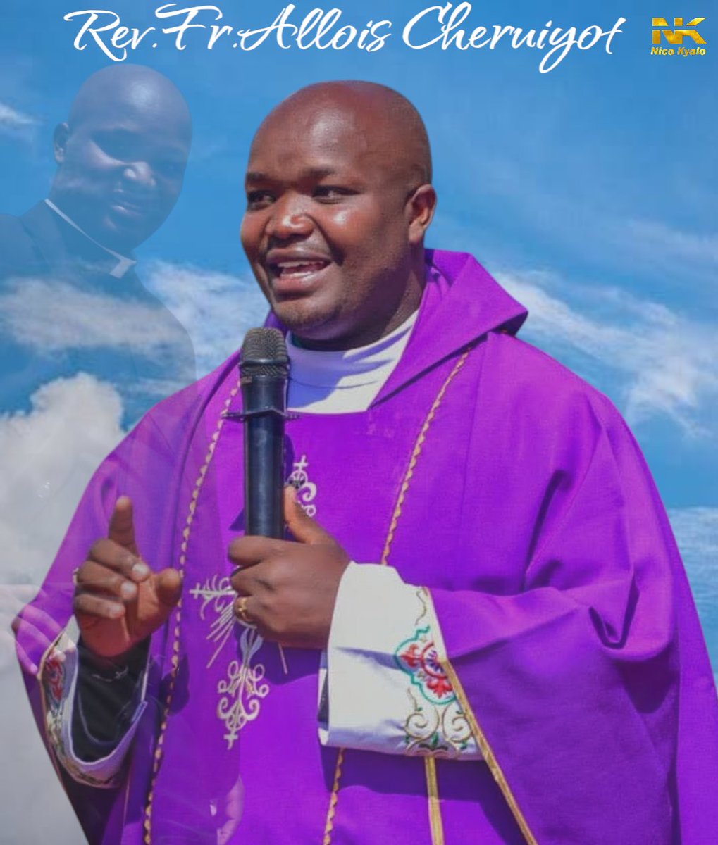 It's not well!
Rest in Peace Rev.Fr Allois Cheruiyot