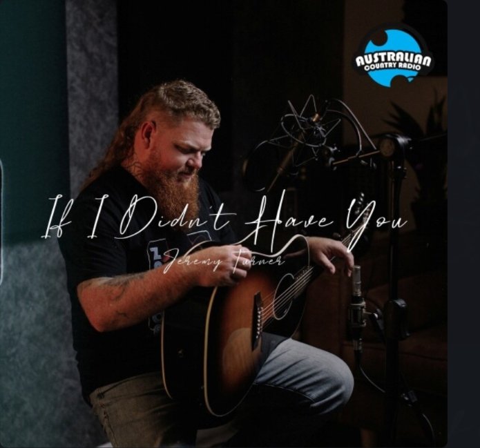 I'm listening to If I Didn't Have You by Jeremy Turner on Australian Country Radio. Find out more at auscountry.com.au