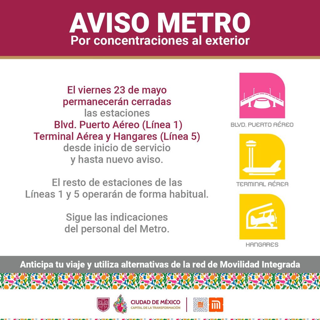 #AvisoMetro: Las estaciones Boulevard Puerto Aéreo de la Línea 1, Hangares y Terminal Aérea de la Línea 5 estarán sin servicio el día de mañana, viernes 23 de mayo, hasta nuevo aviso. El resto de las estaciones de las líneas 1 y 5 operarán de forma habitual en el horario
