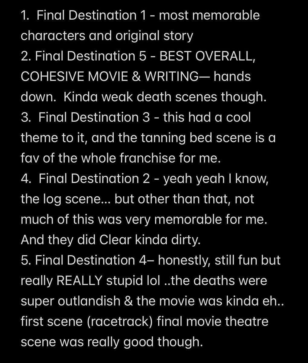 Ok I saw them all, here’s my rankings:

1.  Final Destination 1
2. Final Destination 5 
3.  Final Destination 3
4.  Final Destination 2
5. Final Destination 4

TIME FOR BLOODLINES!!!