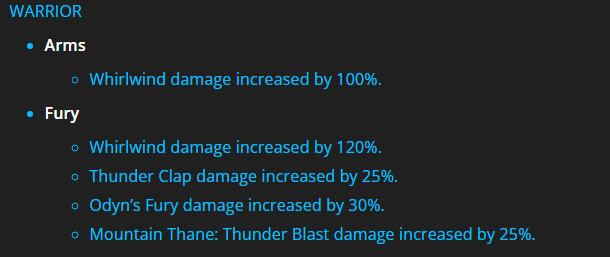 Nice to see Fury finally get some buffs which will help our overall DPS in M+ where we are currently pretty weak. These buffs will definitely be noticeable for Mountain Thane and will be interesting to see if any Odyn's Fury/Slayer builds enter the mix
