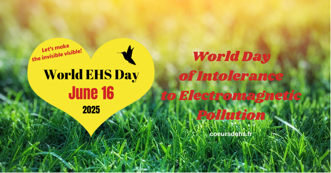 World EHS Day, subtitled "World Day of Intolerance to Electromagnetic Pollution", will take place on June 16. Almost 2,000 organizations and people concerned by EHS will be informed about this year's event.
Everything is explained in the following article: coeursdehs.fr/june-16-world-…