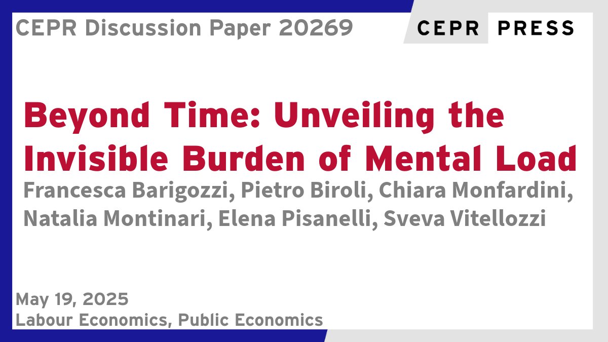 CEPR (@cepr_org) on Twitter photo New CEPR Discussion Paper - DP20269
Beyond Time: Unveiling the Invisible Burden of Mental Load
Francesca Barigozzi, Pietro Biroli, Chiara Monfardini, Natalia Montinari, Elena Pisanelli, Sveva Vitellozzi <a href="/Unibo/">Università di Bologna</a>
ow.ly/PlfE50VVsKj
#CEPR_LE #CEPR_PE #EconTwitter New CEPR Discussion Paper - DP20269
Beyond Time: Unveiling the Invisible Burden of Mental Load
Francesca Barigozzi, Pietro Biroli, Chiara Monfardini, Natalia Montinari, Elena Pisanelli, Sveva Vitellozzi <a href="/Unibo/">Università di Bologna</a>
ow.ly/PlfE50VVsKj
#CEPR_LE #CEPR_PE #EconTwitter