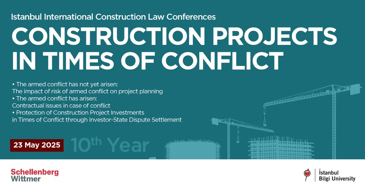 İstanbul Bilgi University, Faculty of Law and Schellenberg Wittmer Ltd. will co-organize the fifth of the Istanbul International Construction Law Conferences on 23 May 2025, marking the tenth anniversary of this series. This year's topic will be “Construction Projects in Times of
