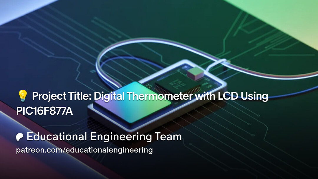 TeamEdueng's tweet image. 🌡️ DIY Digital Thermometer Project! 🛠️
Learn how to build your own thermometer using PIC16F877A + LCD – perfect for electronics beginners!
👉 Start building on Patreon: rpb.li/je6xzR
#PICMicrocontroller #Electronics #DIYProject #EmbeddedSystems #EduEngTeam