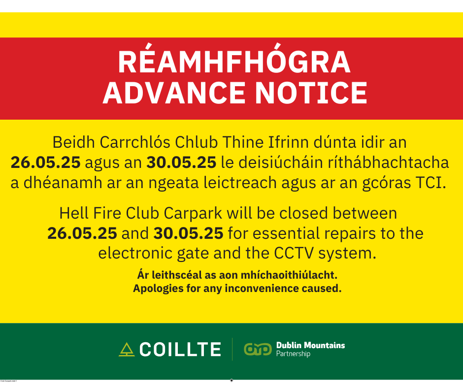 Dublin Mountains Partnership (@dubmountains) on Twitter photo Hell Fire Club Carpark will be closed between 26.05.25 and 30.05.25 for essential repairs to the electronic gate and the CCTV system 🛠
Apologies for any inconvenience caused.
<a href="/coilltenews/">Coillte</a> <a href="/dlrcc/">Dún Laoghaire-Rathdown County Council</a> <a href="/DubCityCouncil/">Dublin City Council</a> <a href="/sdublincoco/">SDCC</a> <a href="/NPWSIreland/">National Parks and Wildlife Service</a> Hell Fire Club Carpark will be closed between 26.05.25 and 30.05.25 for essential repairs to the electronic gate and the CCTV system 🛠
Apologies for any inconvenience caused.
<a href="/coilltenews/">Coillte</a> <a href="/dlrcc/">Dún Laoghaire-Rathdown County Council</a> <a href="/DubCityCouncil/">Dublin City Council</a> <a href="/sdublincoco/">SDCC</a> <a href="/NPWSIreland/">National Parks and Wildlife Service</a>