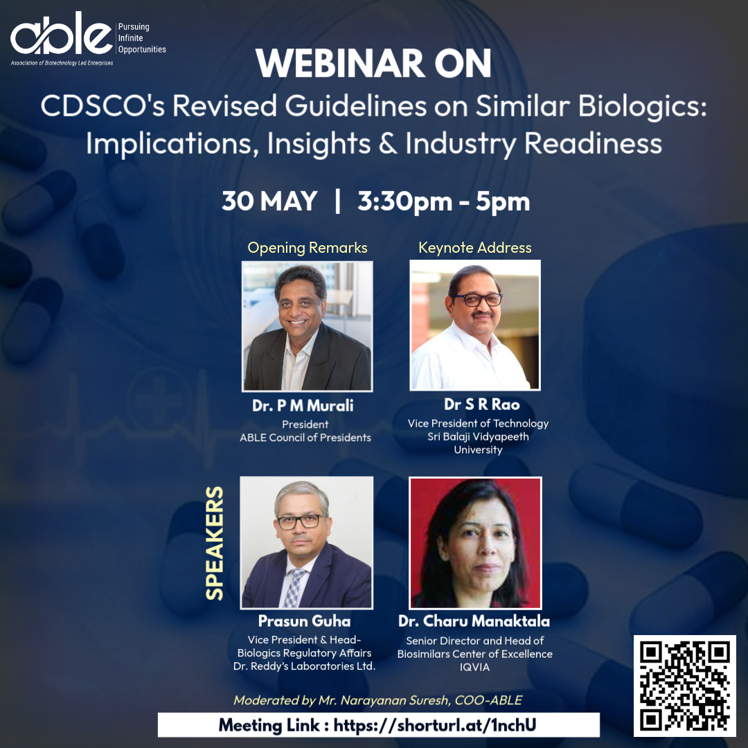 Join Us for an Exclusive ABLE Webinar!
Discover what CDSCO’s "Draft Revised Guidelines on Similar Biologics" mean for your strategy, compliance, and market opportunities in India's biotech sector".

Date: 30th May
 Time: 3:30 PM – 5:00 PM IST
 Register now shorturl.at/1nchU