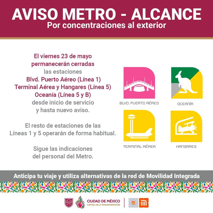 webcamsdemexico's tweet image. ⚠️ AVISO #CDMX @MetroCDMX⚠️

Las estaciones Boulevard Puerto Aéreo de la #Línea1, Hangares y Terminal Aérea de la #Línea5, la estación Oceanía (Línea 5 y B), estarán sin servicio el día de mañana, viernes 23 de mayo, hasta nuevo aviso.
El resto de las estaciones de las líneas 1 y