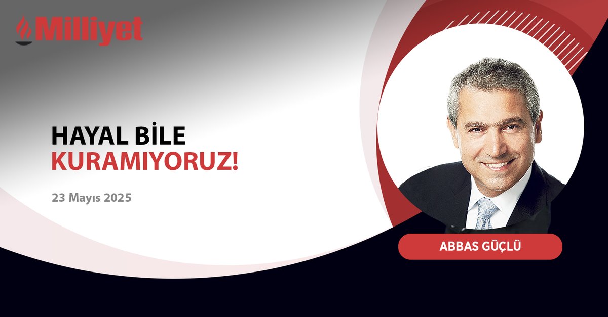 Hayal bile kuramıyoruz! | ✍️ <a href="/AbbasGucluTR/">Abbas Güçlü</a> yazdı...

milliyet.com.tr/yazarlar/abbas…
