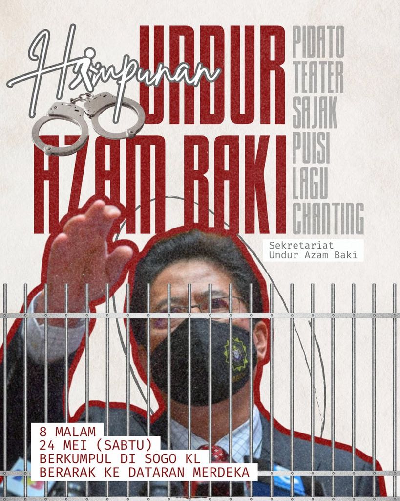 Himpunan Undur Azam Baki  Rakyat bangkit menuntut akauntabiliti dan integriti!   24 Mei (Sabtu) 8 malam Berkumpul di Sogo KL, berarak ke Dataran Merdeka  #UndurAzamBaki