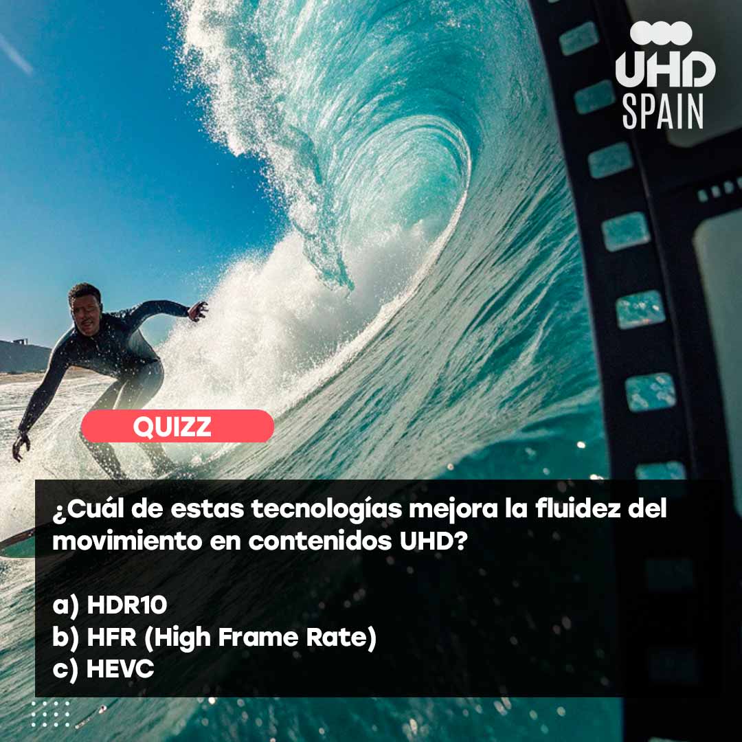 🧠✅ 𝐐𝐮𝐢𝐳𝐳 𝐞𝐱𝐩𝐫é𝐬 📽️ 🏄 ¿Cuál de estas tecnologías mejora la fluidez del movimiento en contenidos UHD?

🌈 ¡Demuestra cuánto sabes sobre #UltraAltaDefinición! 👇

🎯 #RetoUHDSpain #TV #UHD
