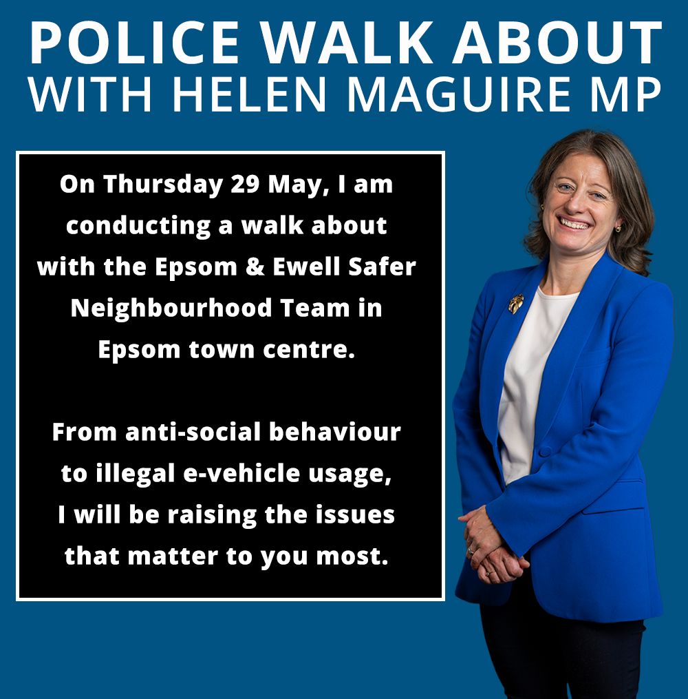 Helen Maguire BEM MP 🔶 (@helenmaguiremp) on Twitter photo On Thursday 29 May, I'm holding a walk about with the Epsom & Ewell Safer Neighbourhood Team raising the issues that matter to you. 🚔🚨
To register your interest, email me at helen.maguire.mp@parliament.uk 📥
Limited spaces available! On Thursday 29 May, I'm holding a walk about with the Epsom & Ewell Safer Neighbourhood Team raising the issues that matter to you. 🚔🚨
To register your interest, email me at helen.maguire.mp@parliament.uk 📥
Limited spaces available!