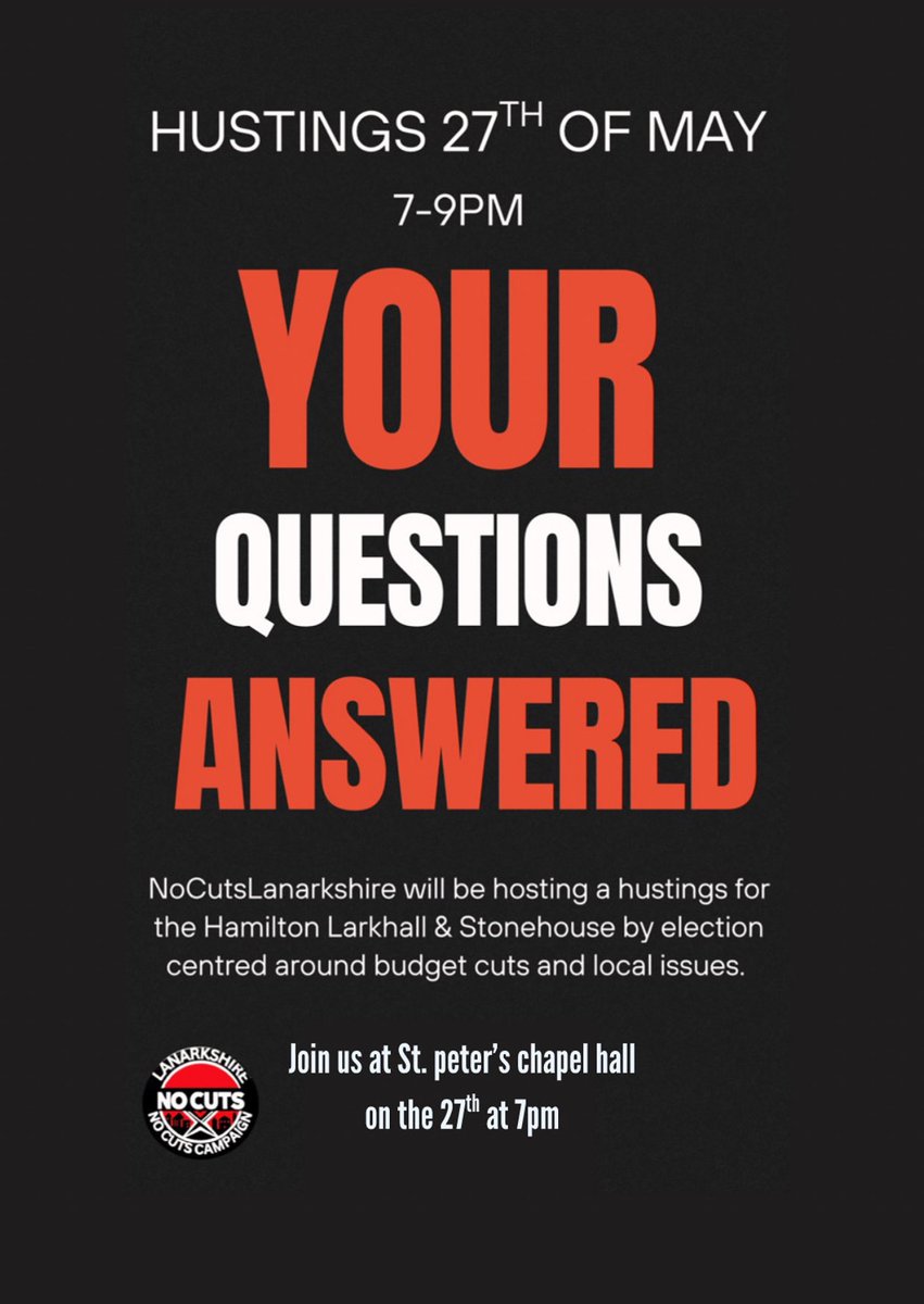 Reminder ‼️‼️

Hamilton, Larkhall, and Stonehouse constituency. We are hosting a meeting night where you can ask the candidates from Labour, Conservatives, SNP, and more about why they deserve your vote. 
£80 million has been cut from our council budget and we want answers.