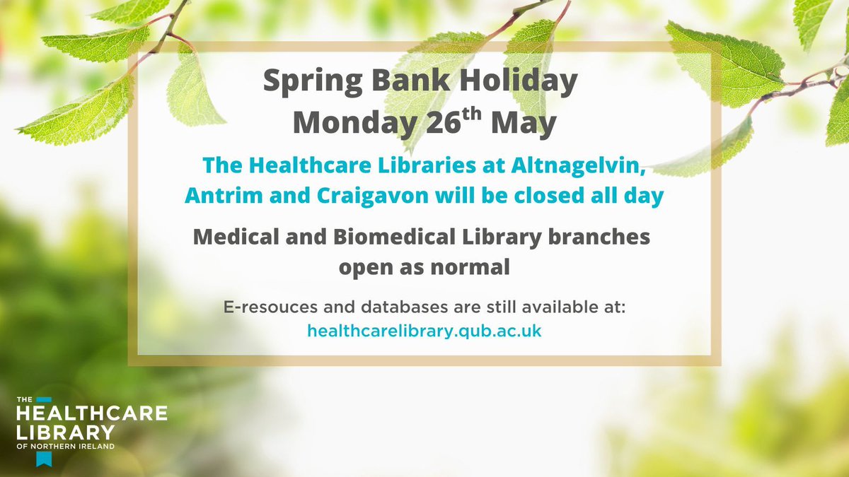 The Healthcare Library of Northern Ireland (@healthcarelib) on Twitter photo The Healthcare Library at Altnagelvin, Antrim and Craigavon will be closed on Monday 26th May for the Bank Holiday.
Branches at The Royal Victoria Hospital and QUB Medical Biology Centre remain open.
Call 028 9097 6021 or email info@healthcarelibrary.qub.ac.uk for assistance. The Healthcare Library at Altnagelvin, Antrim and Craigavon will be closed on Monday 26th May for the Bank Holiday.
Branches at The Royal Victoria Hospital and QUB Medical Biology Centre remain open.
Call 028 9097 6021 or email info@healthcarelibrary.qub.ac.uk for assistance.